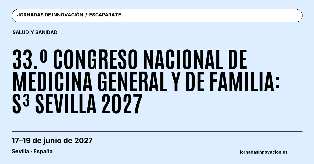 Cartel informativo: 33.º Congreso Nacional de Medicina General y de Familia: S³ Sevilla 2027, 17–19 de junio de 2027, Sevilla · España.