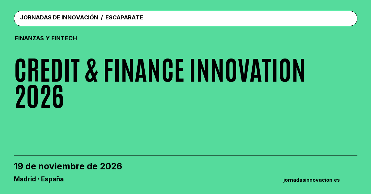 Cartel informativo: Credit & Finance Innovation 2026, 19 de noviembre de 2026, Madrid · España.