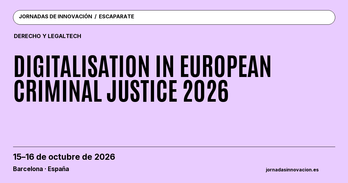 Cartel informativo: Digitalisation in European Criminal Justice 2026, 15–16 de octubre de 2026, Barcelona · España.