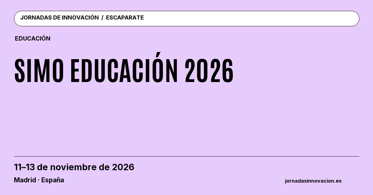 Cartel informativo: SIMO EDUCACIÓN 2026, 11–13 de noviembre de 2026, Madrid · España.